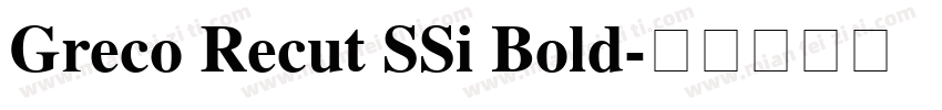 Greco Recut SSi Bold字体转换